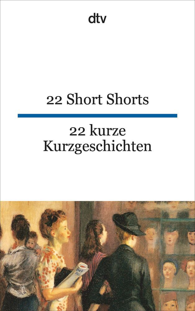 22 Short Shorts 22 kurze Kurzgeschichten. 22 kurze Kurzgeschichten (Theo Schumacher)