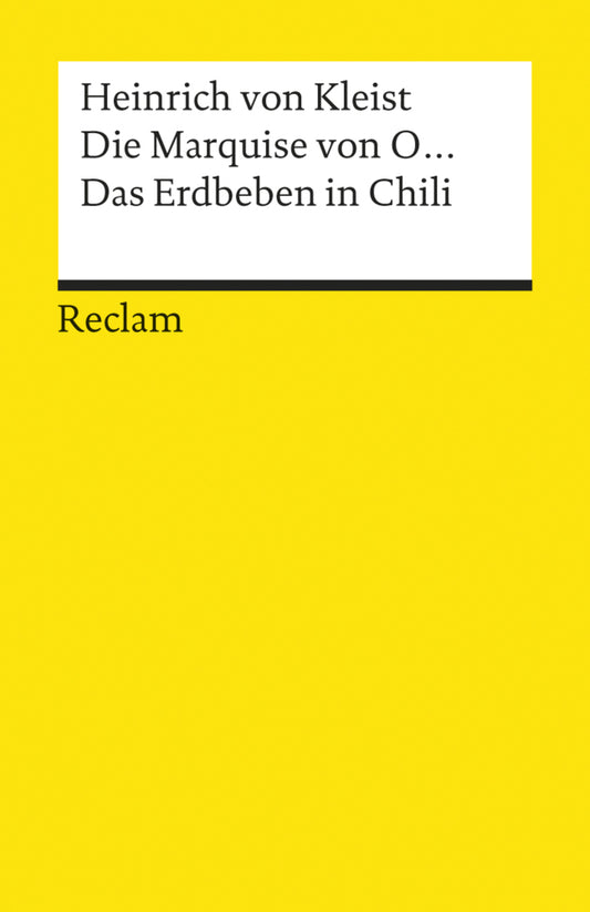 Die Marquise von O... · Das Erdbeben in Chili. Erzählungen. Textausgabe mit Anhang/Worterklärungen und Nachwort (Heinrich Von Kleist)