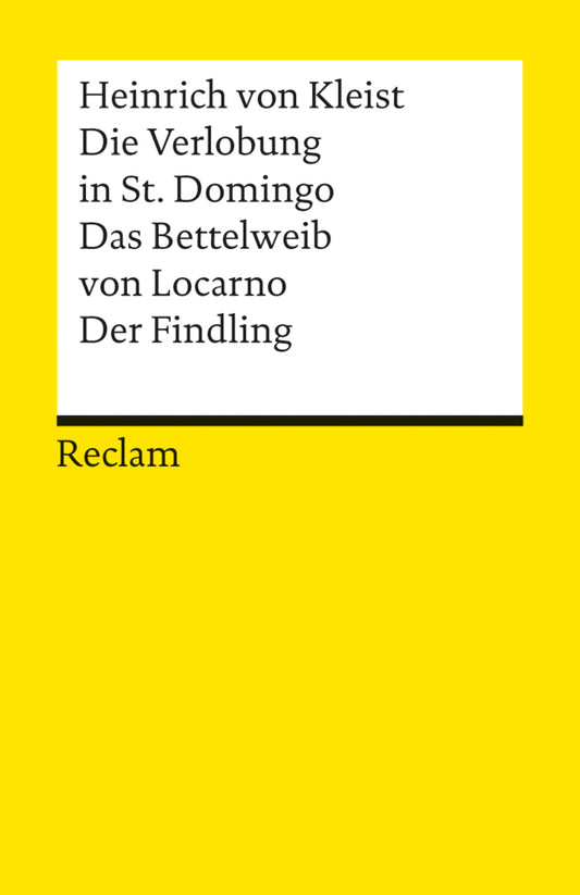 Die Verlobung in St. Domingo. Das Bettelweib von Locarno. Der Findling. Erzählungen. Textausgabe mit Anmerkungen/Worterklärungen (Heinrich Von Kleist)