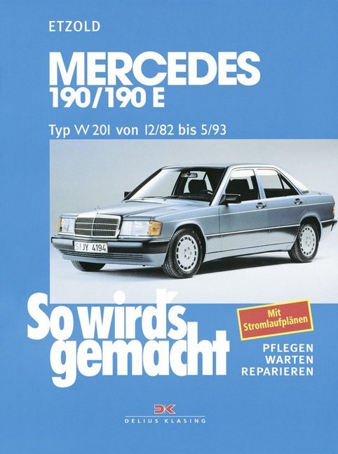 Mercedes 190/190 E, Typ W 201 von 12/82 bis 5/93 (Rüdiger Etzold)