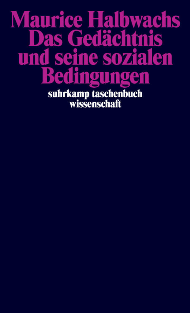 Das Gedächtnis und seine sozialen Bedingungen (Maurice Halbwachs)