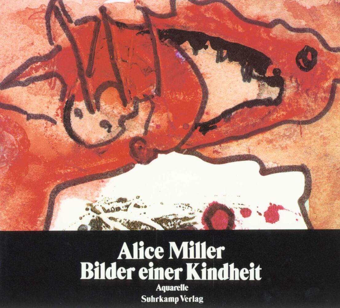 Bilder einer Kindheit (Alice Miller)