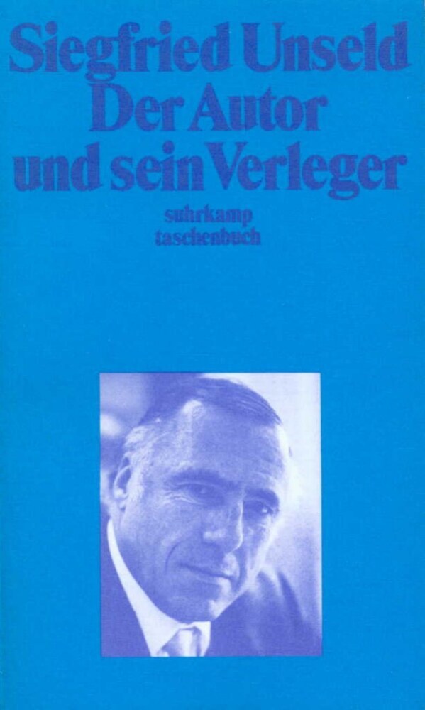 Der Autor und sein Verleger (Siegfried Unseld)