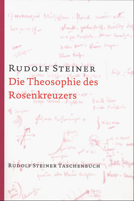 Die Theosophie des Rosenkreuzers (Rudolf Steiner)