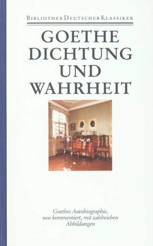 Aus meinem Leben; Dichtung und Wahrheit (Johann Wolfgang Von Goethe)