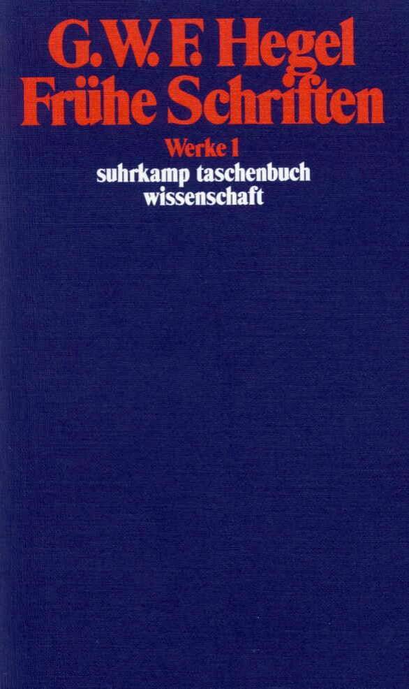 Frühe Schriften (Georg Wilhelm Friedrich Hegel)