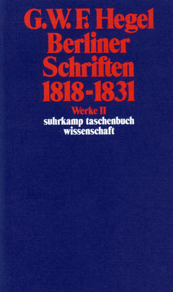 Berliner Schriften 1818-1831 (Georg Wilhelm Friedrich Hegel)