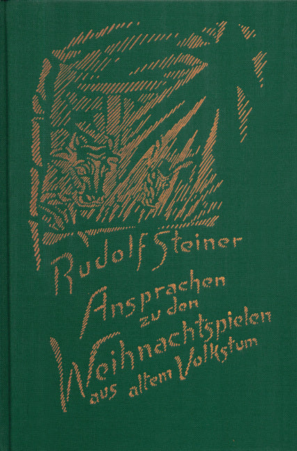 Ansprachen zu den Weihnachtspielen aus altem Volkstum (Rudolf Steiner)