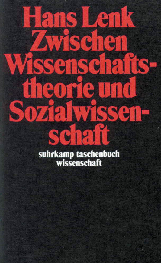 Zwischen Wissenschaftstheorie und Sozialwissenschaft (Hans Lenk)