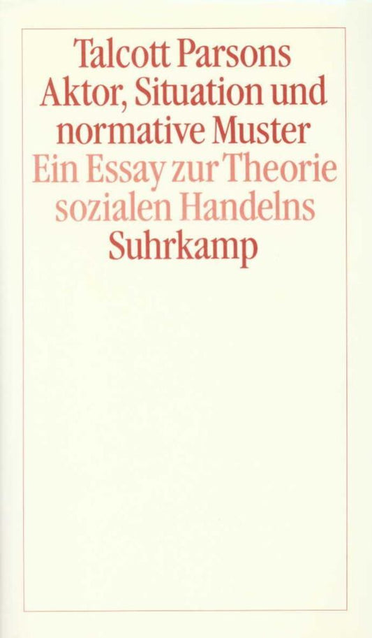 Aktor, Situation und normative Muster (Talcott Parsons)