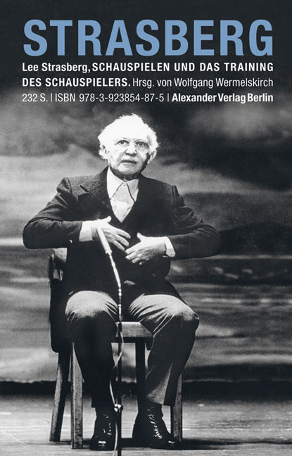 Schauspielen und das Training des Schauspielers (Lee Strasberg)
