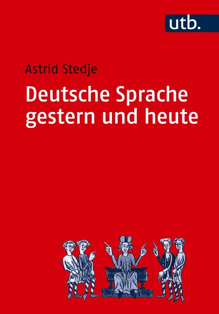 Deutsche Sprache gestern und heute (Astrid Stedje)
