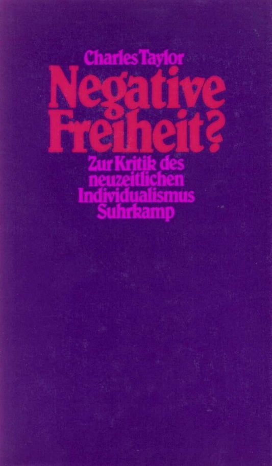 Negative Freiheit? (Charles Taylor)
