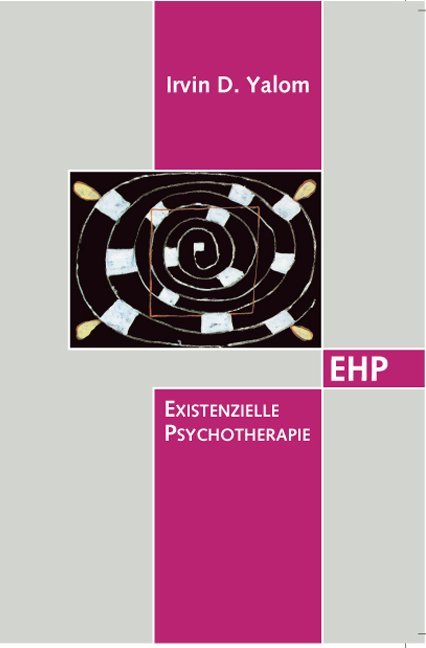 Existenzielle Psychotherapie (Irvin D. Yalom)