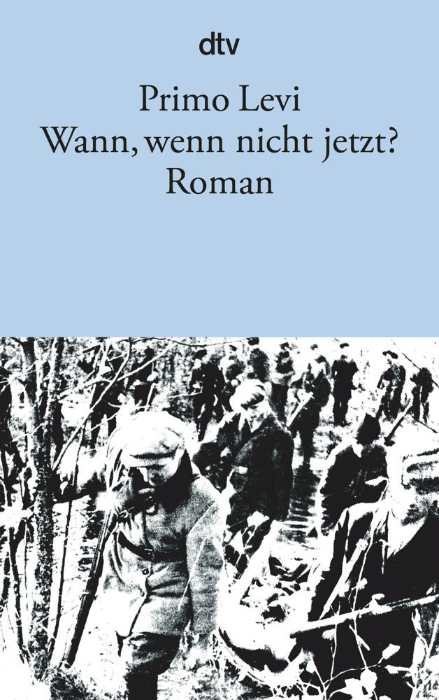 Wann, wenn nicht jetzt? (Primo Levi)