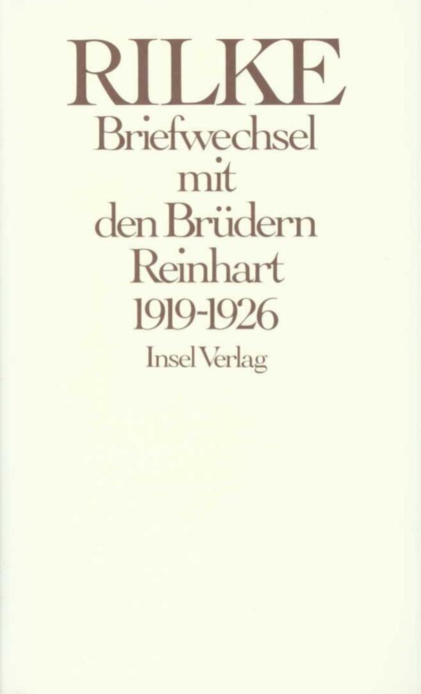 Briefwechsel mit den Brüdern Reinhart 1919-1926 (Rainer Maria Rilke)