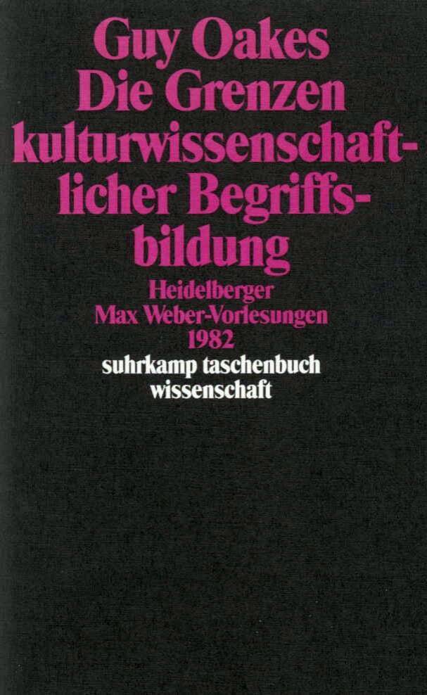Die Grenzen kulturwissenschaftlicher Begriffsbildung (Guy Oakes)