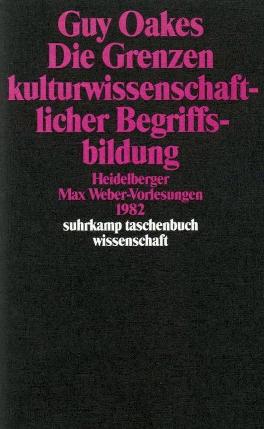 Die Grenzen kulturwissenschaftlicher Begriffsbildung (Guy Oakes)