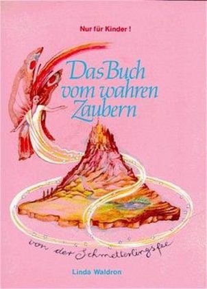 Das Buch vom wahren Zaubern (Linda Waldron)