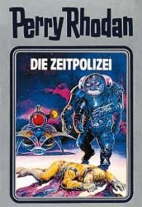 Perry Rhodan - Die Zeitpolizei (William Voltz)