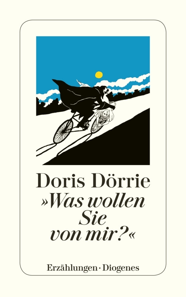 Was wollen Sie von mir? (Doris Dörrie)