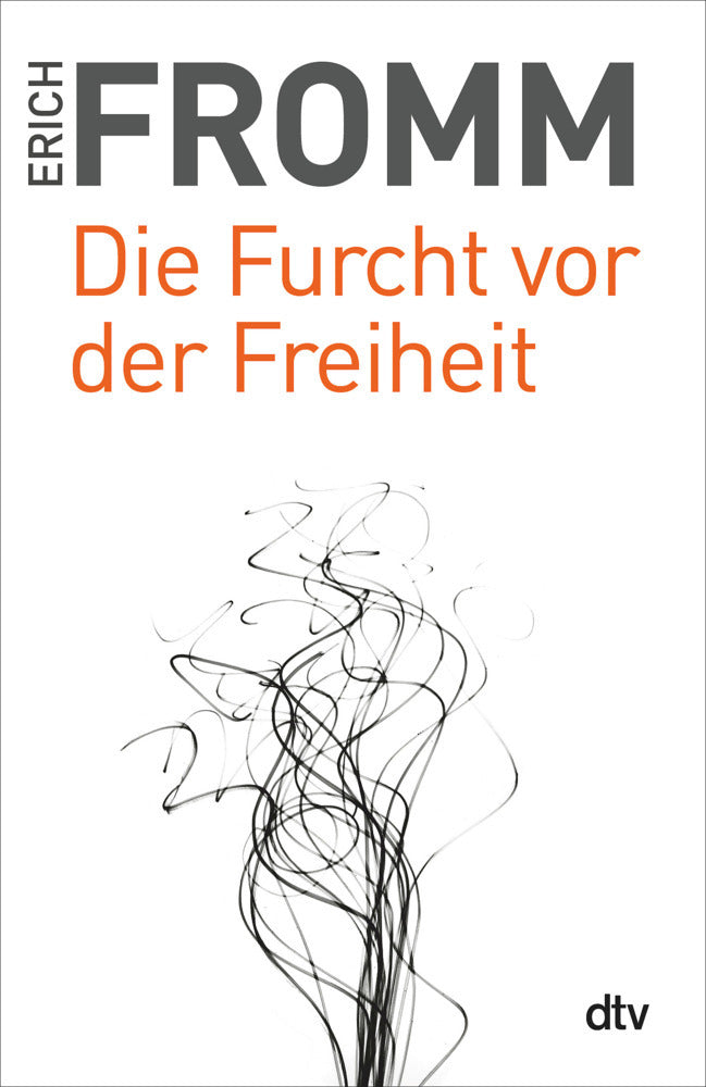 Die Furcht vor der Freiheit (Erich Fromm)