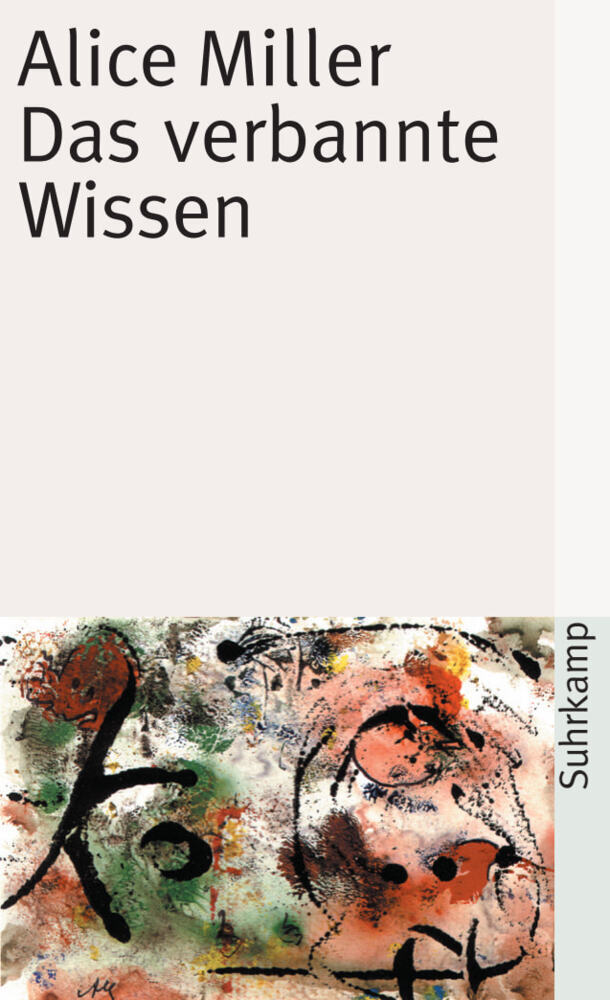 Das verbannte Wissen (Alice Miller)
