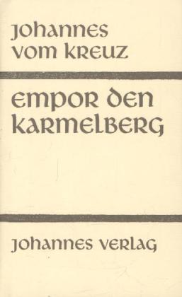 Sämtliche Werke / Empor den Karmelberg (Johannes Vom Kreuz)