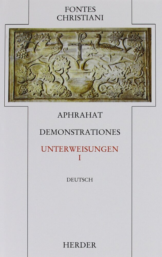 Fontes Christiani 1. Folge.Tl.1 (Aphrahat)