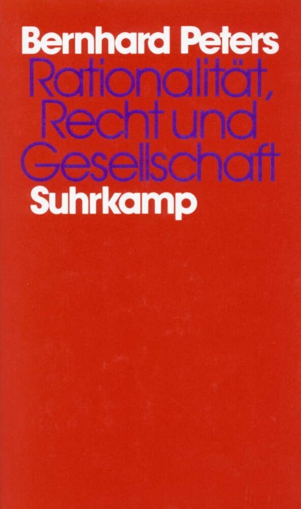 Rationalität, Recht und Gesellschaft (Bernhard Peters)