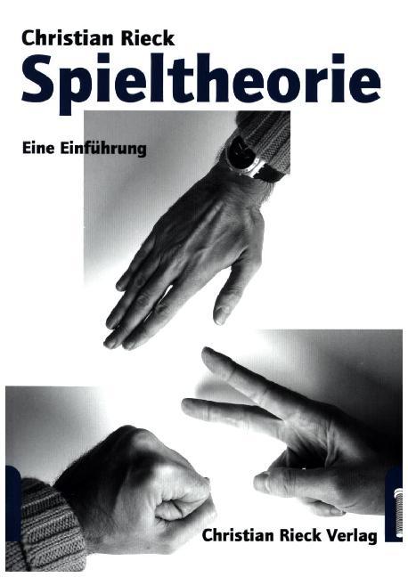 Spieltheorie: Eine Einführung (Christian Rieck)