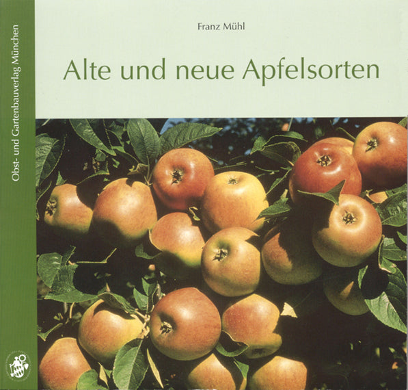 Alte und neue Apfelsorten (Franz Mühl)