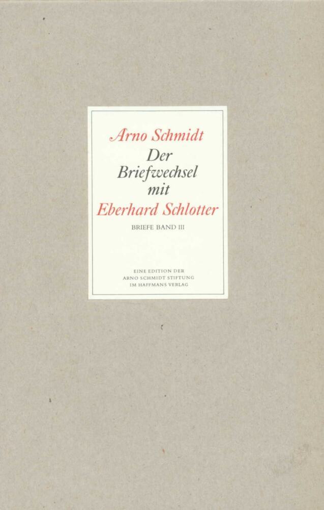 Der Briefwechsel mit Eberhard Schlotter (Arno Schmidt)