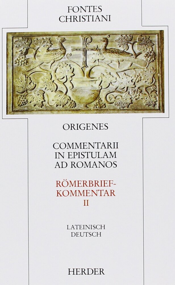 Fontes Christiani 1. Folge. Commentarii in epistulam ad Romanos.Tl.2 (Origenes)