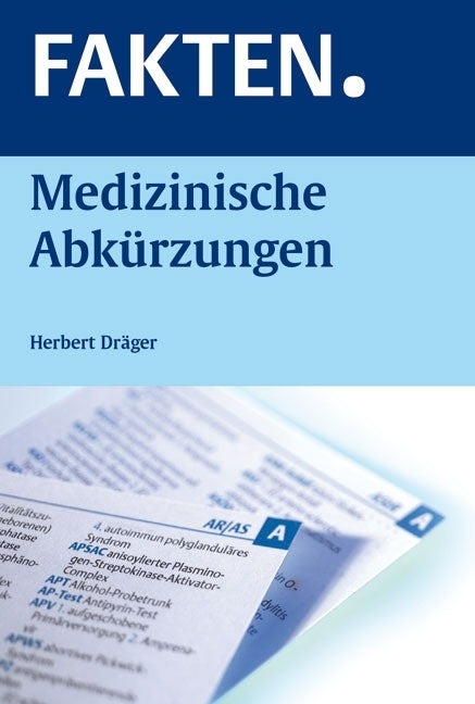 FAKTEN. Medizinische Abkürzungen (Herbert Dräger)