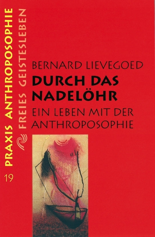 Durch das Nadelöhr (Bernard C. J. Lievegoed)