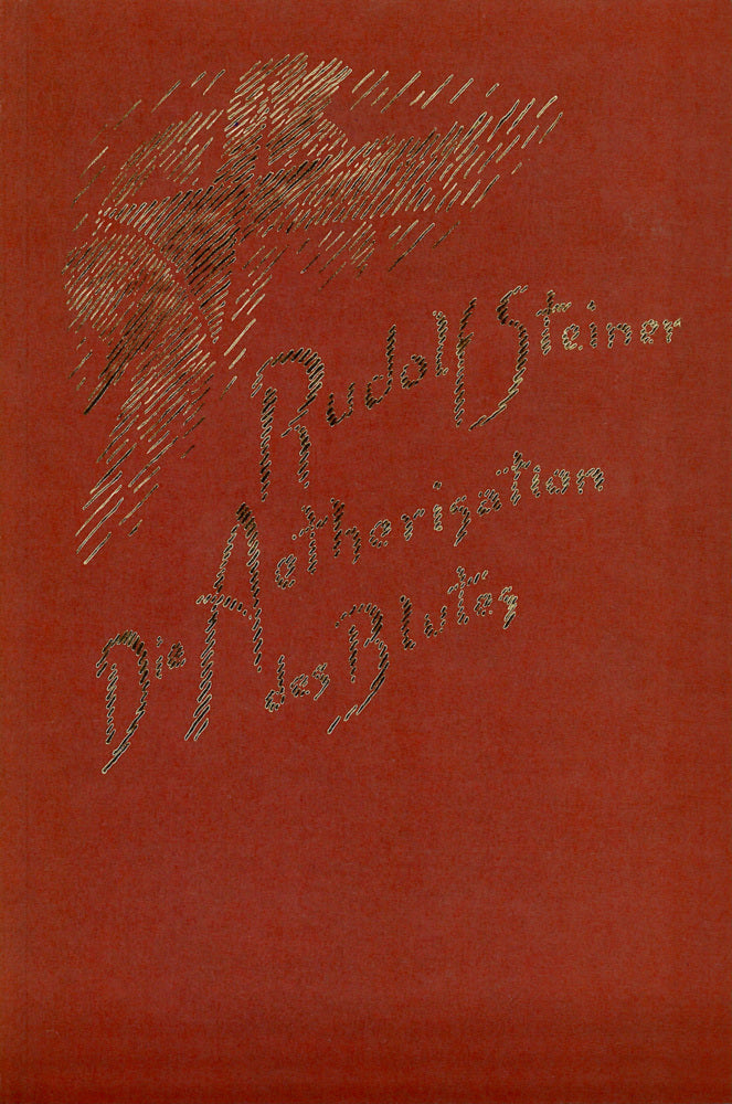 Die Ätherisation des Blutes (Rudolf Steiner)