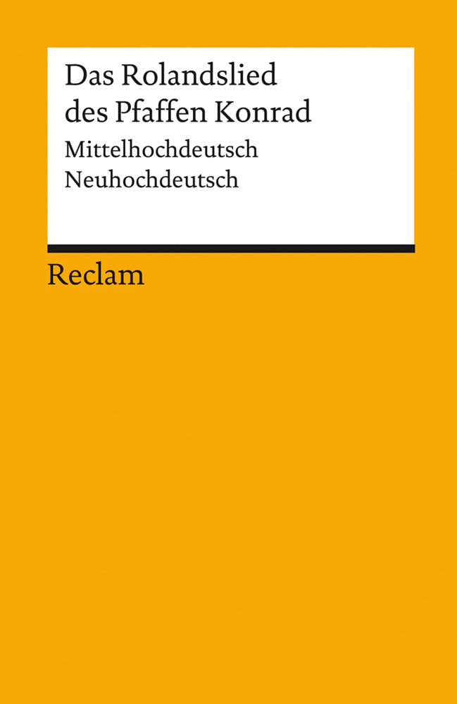Das Rolandslied des Pfaffen Konrad. Mittelhochdeutsch / Neuhochdeutsch