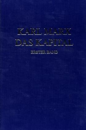Das Kapital. Kritik der politischen Ökonomie / Das Kapital. Erster Band (Karl Marx)