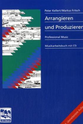 Arrangieren + Produzieren, m. 1 Audio-CD (Markus Fritsch)