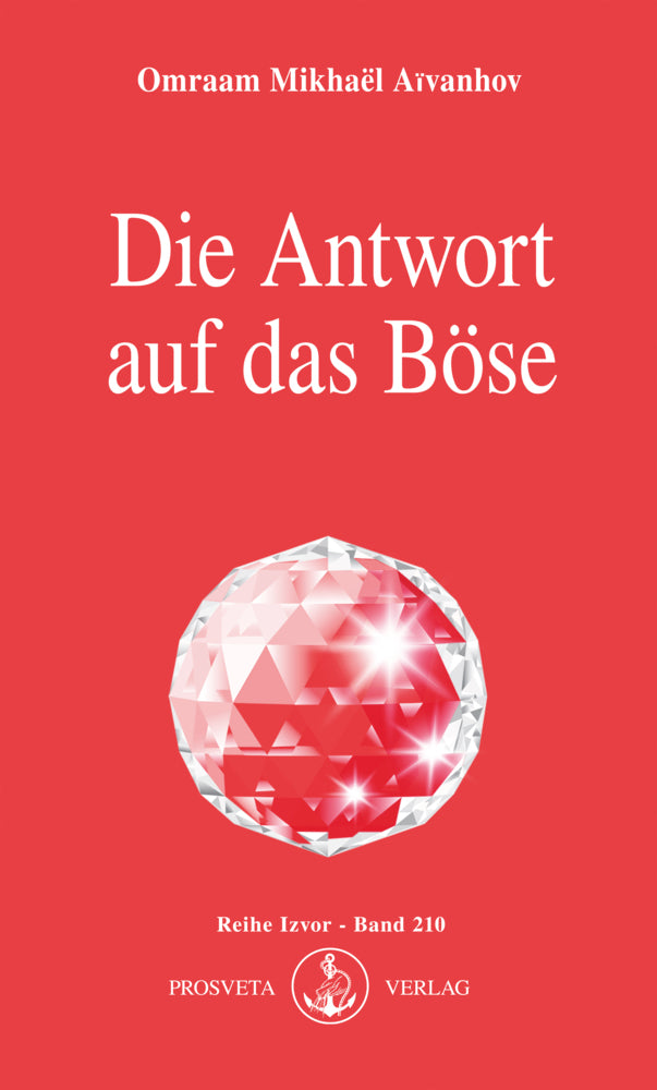 Die Antwort auf das Böse (Omraam Mikhael Aivanhov)