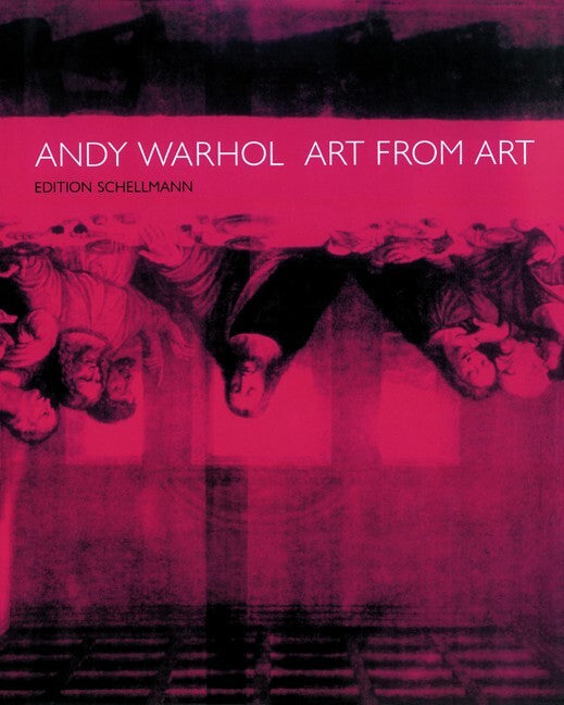 Andy Warhol - Art From Art (Jörg Schellmann)