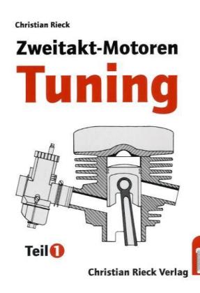 Zweitakt-Motoren-Tuning.Tl.1 (Christian Rieck)