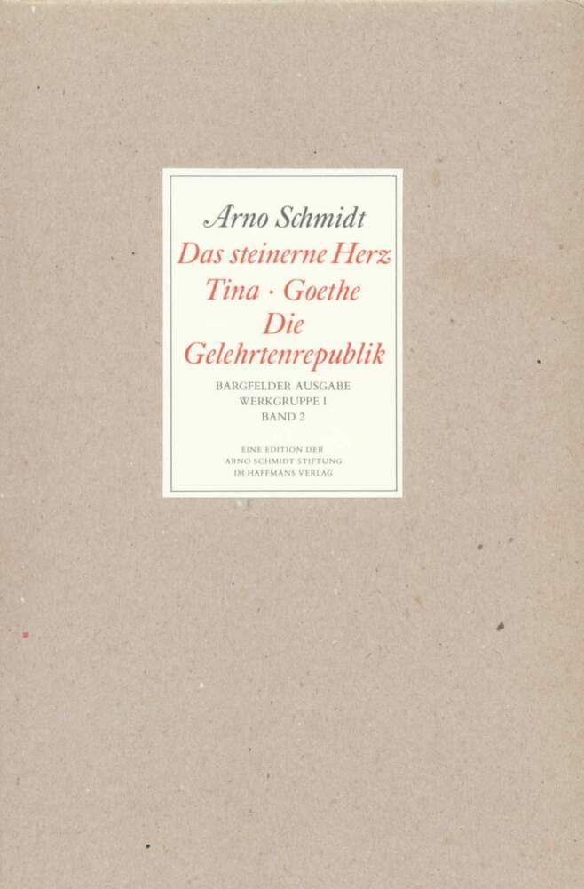 Das steinerne Herz, Tina, Goethe, Die Gelehrtenrepublik (Arno Schmidt)
