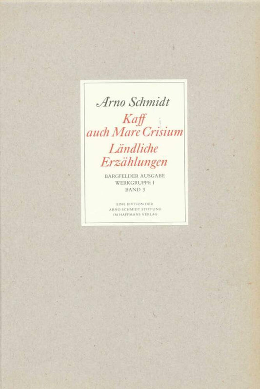 Kaff auch Mare Crisium, Ländliche Erzählungen (Arno Schmidt)