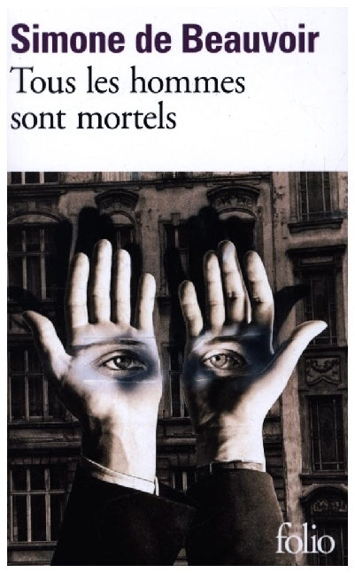 Tous les hommes sont mortels (Simone De Beauvoir)