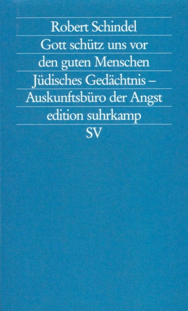 Gott schütz uns vor den guten Menschen (Robert Schindel)