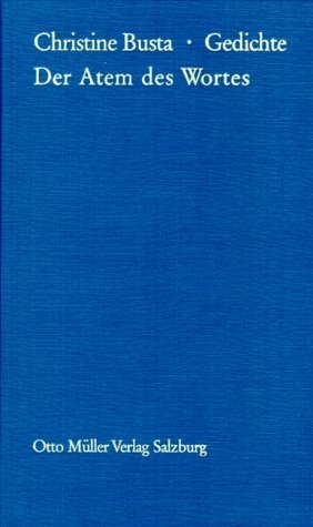 Der Atem des Wortes (Christine Busta)