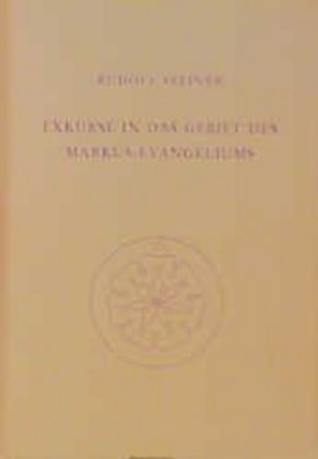 Exkurse in das Gebiet des Markus-Evangeliums (Rudolf Steiner)