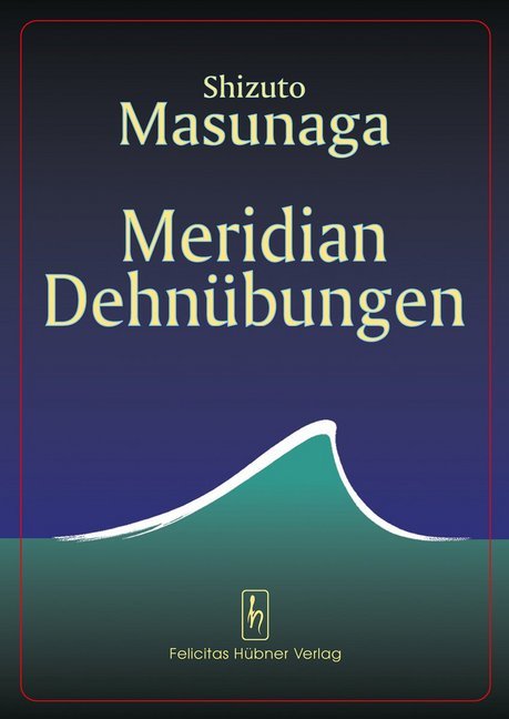 Meridian Dehnübungen (Shizuto Masunaga)